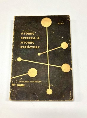 Atomic Spectra & Atomic Structure by Gerhard Herzberg 1944 Dover Publications