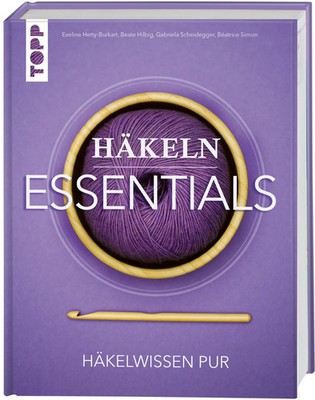 Häkeln Essentials | Eveline Hetty-Burkart (u. a.) | Häkelwissen pur | Buch