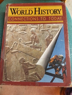 Prentice Hall World History: Connections to Today Hardcover, Ellis, Esler, Beers