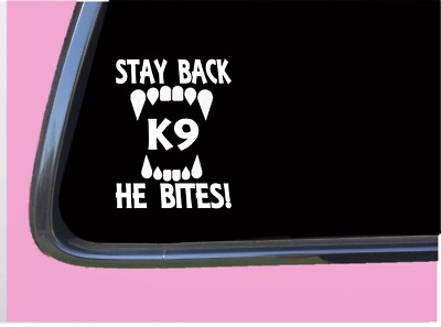 Stay Back He Bites TP 594 8'' Decal Sticker malinois german shepherd k9 muzzle