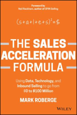 The Sales Acceleration Formula : Using Data, Technology, and Inbo