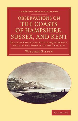 Observations on the Coasts of Hampshire, Sussex, and Kent Gilpin Paperback