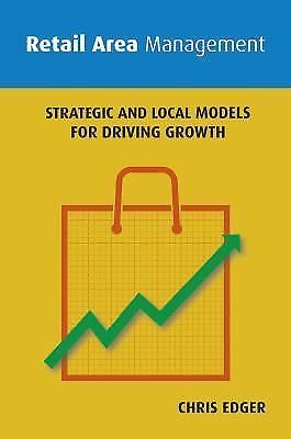 Retail Area Management: Strategic and Local Models for Driving Growth by  in Ne