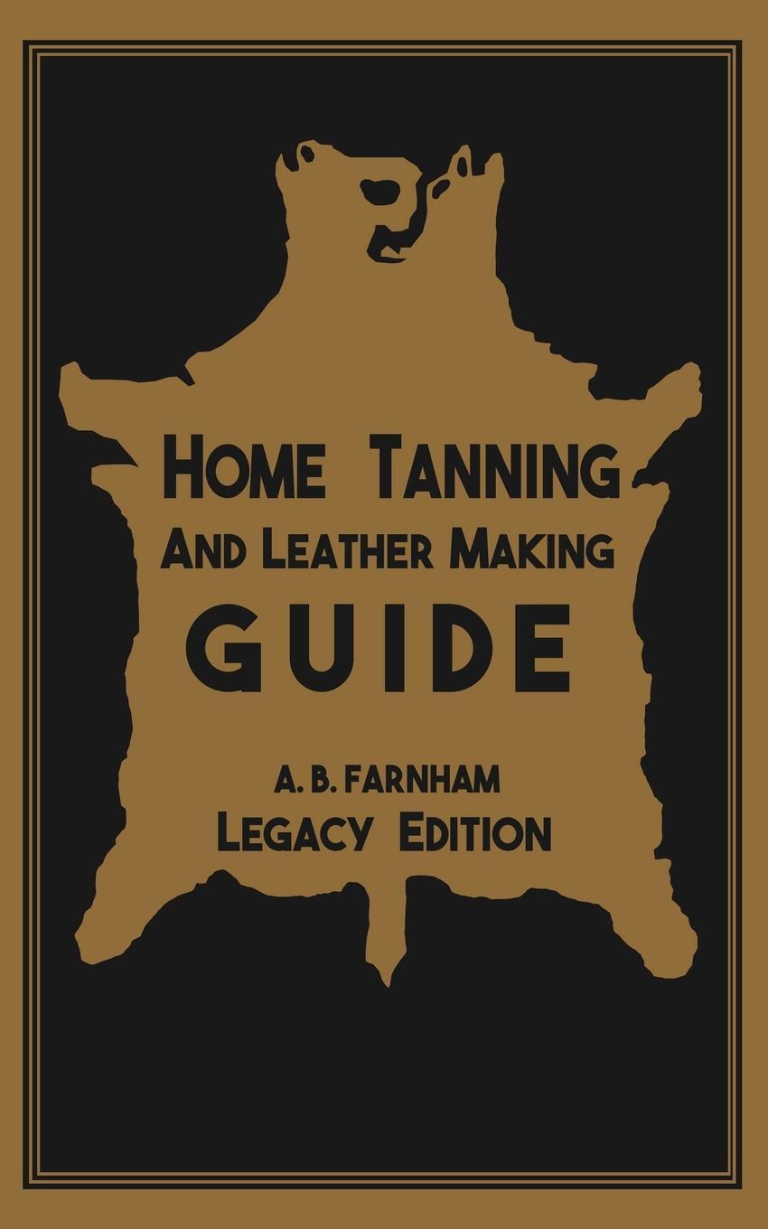 Thumbnail - Home Tanning And Leather Making Guide (legacy Edition) Albert B.
