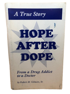 Hope after Dope by Robert Gilmore Sr RARE ADDICTION RECOVERY MEMOIR 1990 OOP