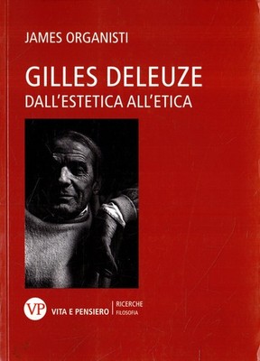 James Organists. Gilles Deleuze: Von der Ästhetik zur Ethik