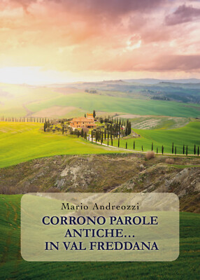 Corrono parole antiche... in Val Freddana - Mario Andreozzi,  2019,  Youcanprint