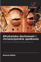 Roland Ndille | Afryka¿Ska Duchowo¿¿ I Chrze¿Cija¿Skie Spotkanie | Taschenbuch