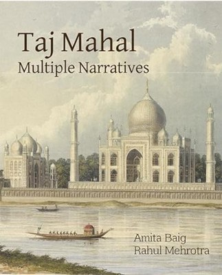Taj Mahal Multiple Narratives by Baig, Amita Hardback Book The Fast Free
