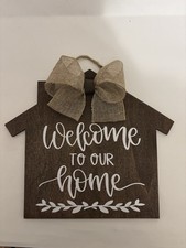 Wooden Hanging Sign 10in W X 8.8in H- Welcome To Our Home
