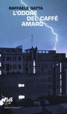 L'odore del caffè amaro - Gatta Raffaele