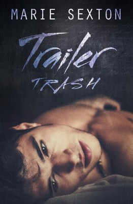 Trailer Trash by Sexton, Marie