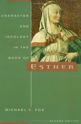 Character Ideology Book of Esther - Michael V. Fox