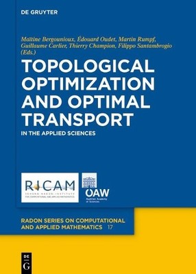 Topological Optimization and Optimal Transport by Matine Ber... - 9783110439267