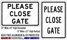 Please Close Gate Choose 8"x12" or 12"x8" Aluminum Sign Made in USA UV Protected