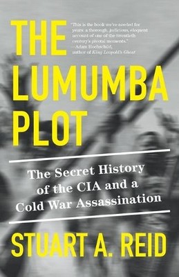 The Lumumba Plot by Stuart A. Reid - 9781984899149