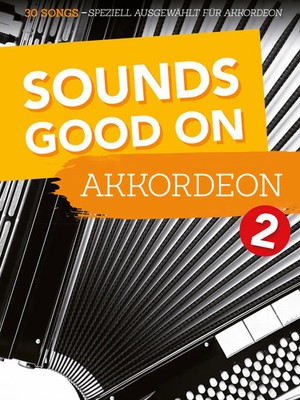 Sounds Good On Akkordeon 2 | Buch | Deutsch (2020) | 114 S. | EAN 9783954562060