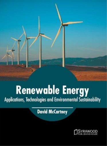 Renewable Energy: Applications, Technologies And Environmental Sustai (Hardback)