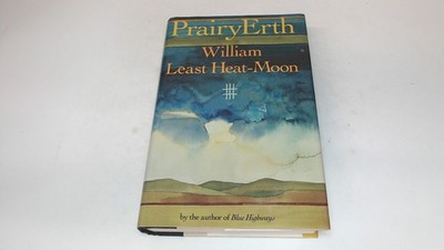 			Prairyerth: A Deep Map (1st ed.), Heat-Moon, William Least, Andre		