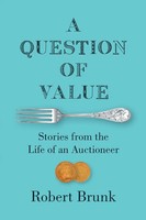 A Question Of Value Stories From The Life Of An Auctioneer Robert Brunk Buch