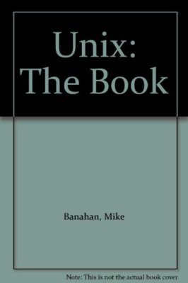 Unix: The Book By Mike Banahan, Andy Rutter