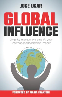 Global Influence: How Business Leaders Can Simplify, Im - Paperback NEW Ucar, Jo