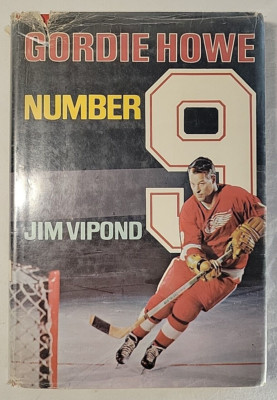 Gordie Howe Number 9 / Jim Vipond / Hardcover & DJ / 1969 / Second Printing