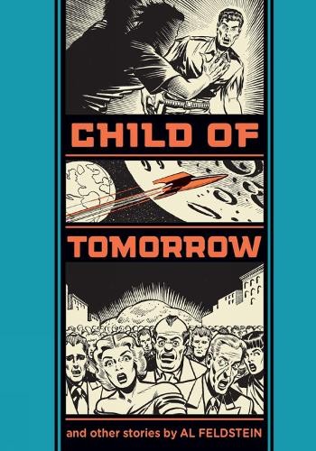 Child of Tomorrow! by Al Feldstein - 9781606996591