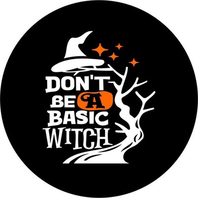 Don't Be a Basic Witch Spare Tire Cover for any make, model & size