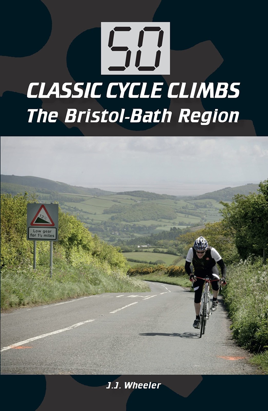 50 Classic Cycle Climbs: The Bristol-Bath Region by J J Wheeler NEW - Image 8