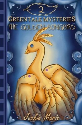 The Golden Songbird by Jackie Marie Paperback Book