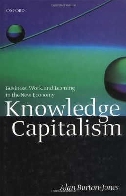 Knowledge Capitalism: Business, Work, and Learning in the New Ec