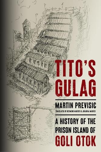 Tito's Gulag by Martin Previi?, Desmond Maurer, Johannah Maurer - 9781503629103