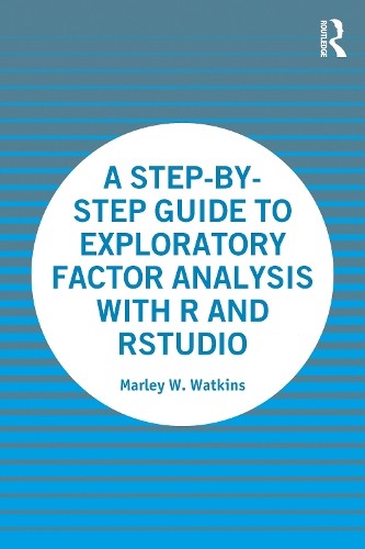 A Step-by-Step Guide to Exploratory Factor Analysis with R an... - 9780367634681