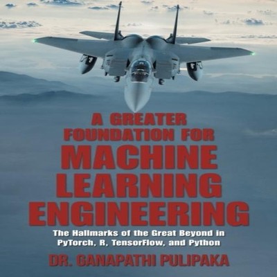 A Greater Foundation for Machine Learning Engineering The Hallmar