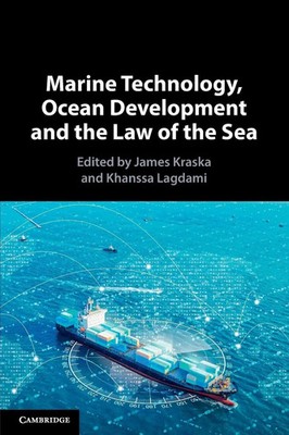 Marine Technology, Ocean Development and the Law of the Sea James Kraska (u. a.)
