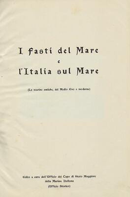 Anonym..Die FASTI DEL MARE E L'ITALIA SUL MARE : (DIE ALTEN MARINEN, DER MITTLEREN UND