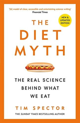The Diet Myth: The Real Science Behind What We Eat by Tim Spector - Paperback