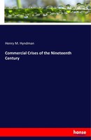 Henry M. Hyndman | Commercial Crises Of The Nineteenth Century | Taschenbuch