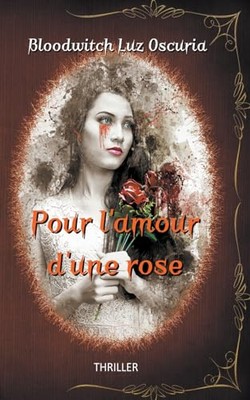 Oscuria - Pour l'amour d'une rose - Neues Taschenbuch Gold Softback - J555z