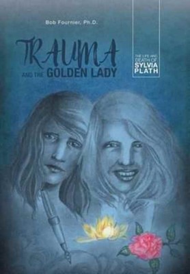 Fournier - Trauma und die goldene Dame Leben und Tod der Sylvia Pl - N555z
