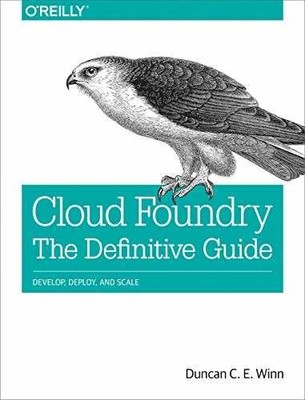Cloud Foundry: The Definitive Guide: - Paperback, by Winn Duncan C. - Very Good