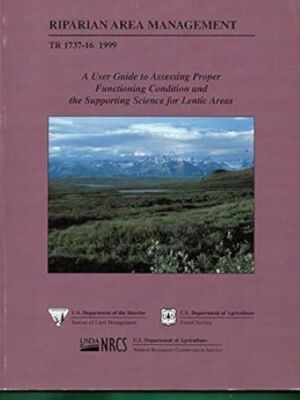 Riparian Area Management (TR 1737-16) (A User Guide to Assessing Proper Function