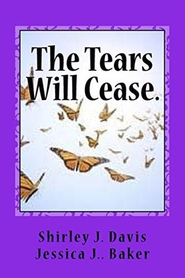 The Tears Will Cease.: Learning to ..., Davis, Shirley 