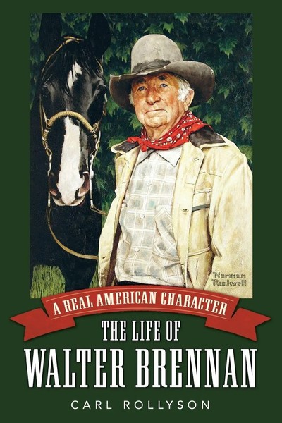Real American Character The Life of Walter Brennan Carl Rollyson Taschenbuch-image