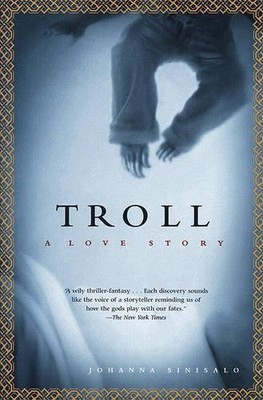 Troll: A Love Story, Sinisalo, Johanna