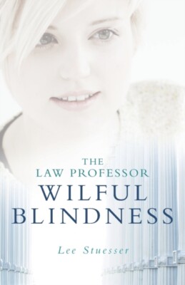 Stuesser - Law Professor  Wilful Blindness - New paperback or softback - X555z