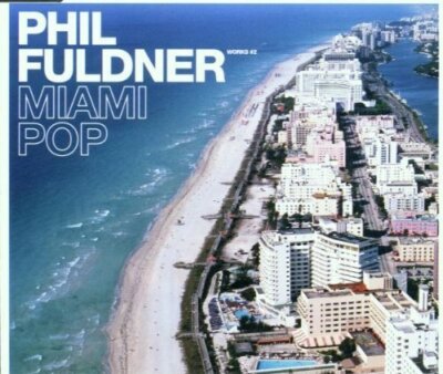 Phil Fuldner - Single-CD - Works 2-Miami pop (2001)