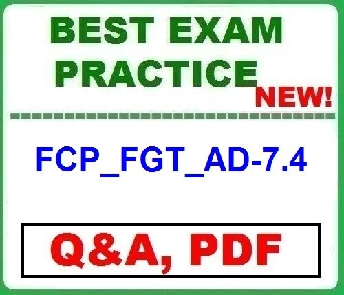 FCP_FGT_AD-7.4 FCP – FortiGate 7.4 Administrator -BEST EXAM  Q&A~ NEW 2025!