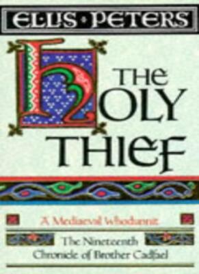 The Holy Thief By Ellis (aka Edith Pargeter) Peters